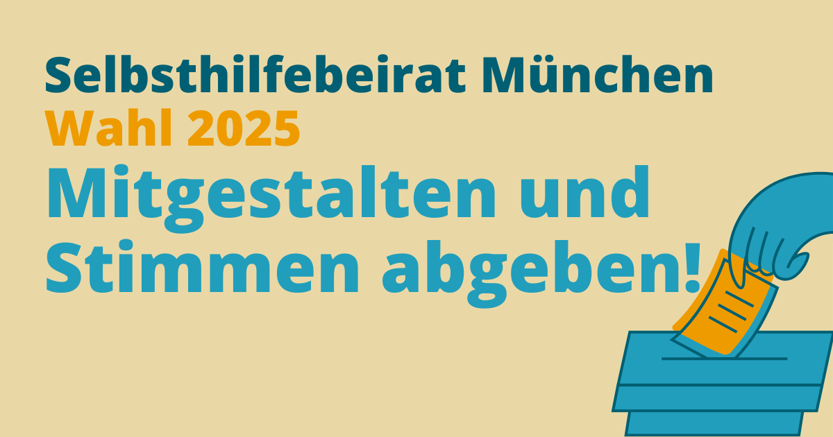 Selbsthilfebeirat München: Wahl 2025: Mitgestalten und Stimmen abgeben!