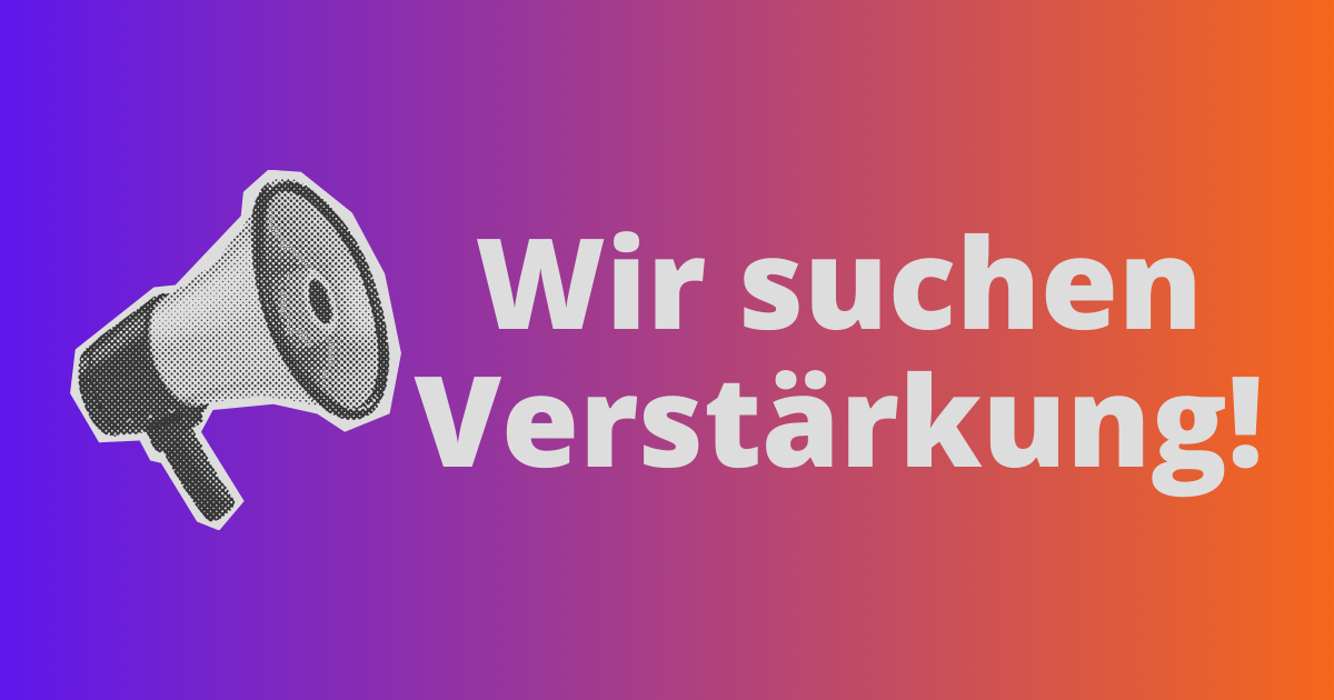 Wir suchen Verstärkung – Stellenausschreibung Selbsthilfeunterstützer*innen gesucht!